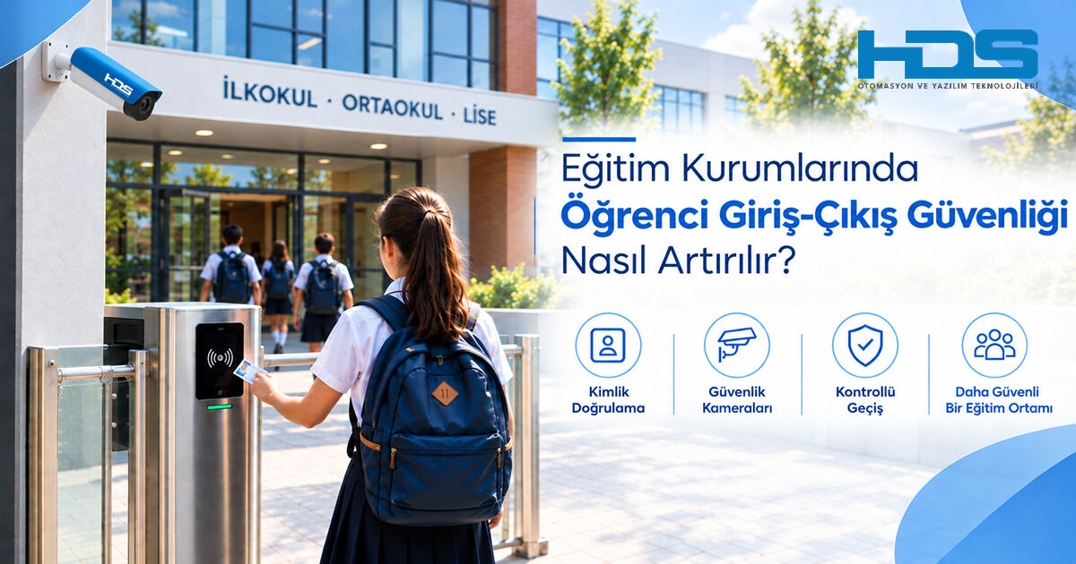 Eğitim Kurumlarında Öğrenci Giriş-Çıkış Güvenliği Nasıl Artırılır?