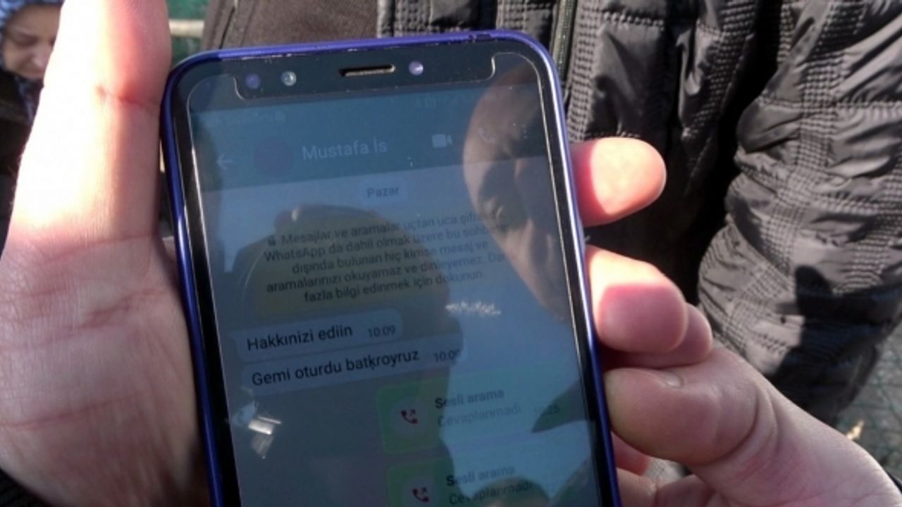 Kayıp mürettebatın son mesajı ’’Hakkınızı helal edin, batıyoruz’’ oldu