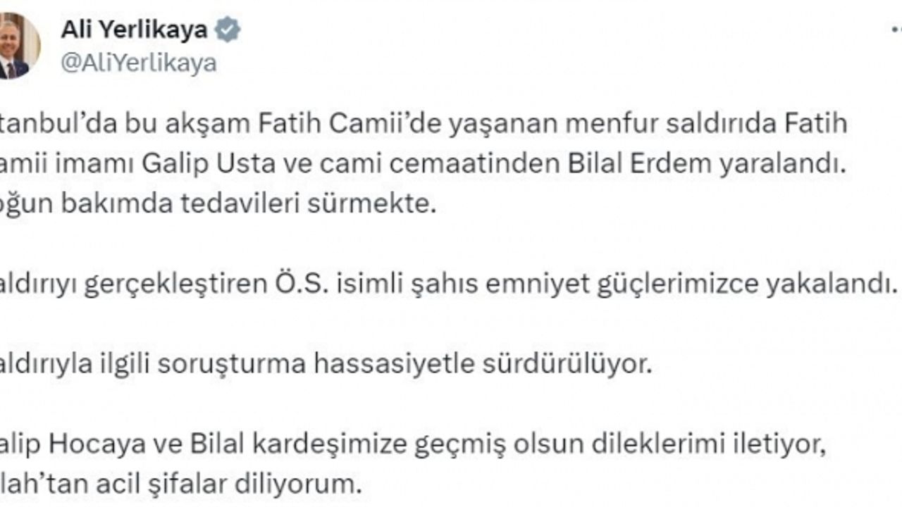 Bakan Yerlikaya: “(Fatih Camii imamına saldırı) Ö.S. isimli şahıs emniyet güçlerimizce yakalandı”
