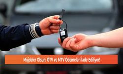 Müjdeler Olsun: ÖTV ve MTV Ödemeleri İade Ediliyor!