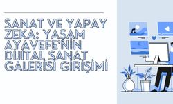 Sanat ve yapay zeka: Yaşam Ayavefe'nin dijital sanat galerisi girişimi