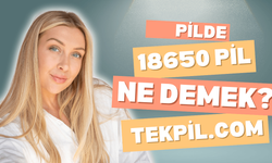 Pilde 18650 Ne Demek? İşin Uzmanı Tekpil.com Cevaplıyor