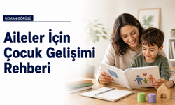 Aileler İçin Çocuk Gelişimi Rehberi