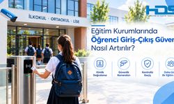Eğitim Kurumlarında Öğrenci Giriş-Çıkış Güvenliği Nasıl Artırılır?