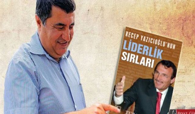 Yazıcıoğlu'nun liderlik sırlarını yazan yazar Turan Yalçın