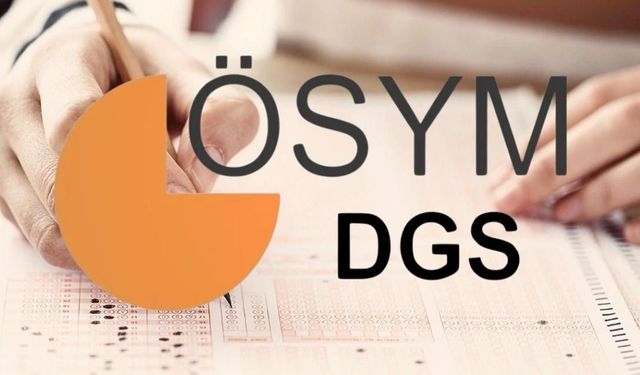 DGS sonuçları açıklandı: Tercihler ne zaman yapılacak?