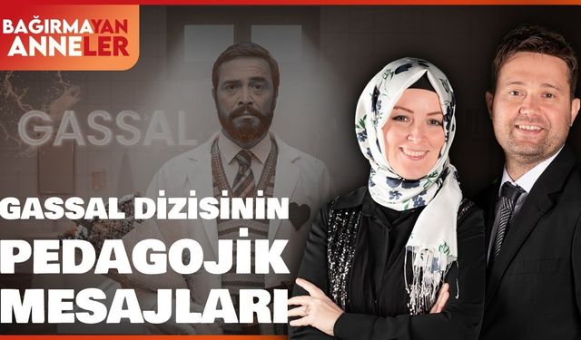 Gassal dizisi pedagojik açıdan mercek altında