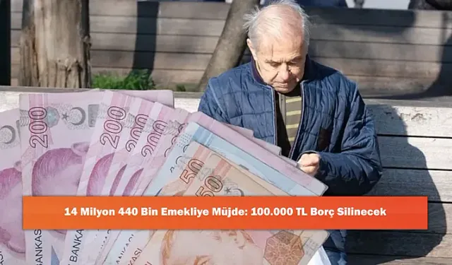 Emeklilere Tarihi Destek Paketi: 100 Bin TL Borç Silinecek, Yeni Kredi Fırsatları Başladı
