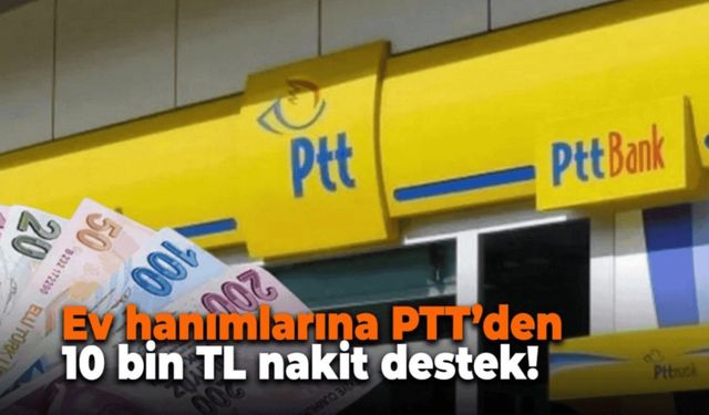 Ev Hanımlarına 10 Bin TL Destek Başladı: Başvurular e-Devlet’te