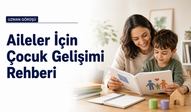 Aileler İçin Çocuk Gelişimi Rehberi