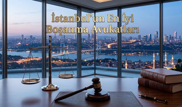 İstanbul'un En İyi Boşanma Avukatları 2026