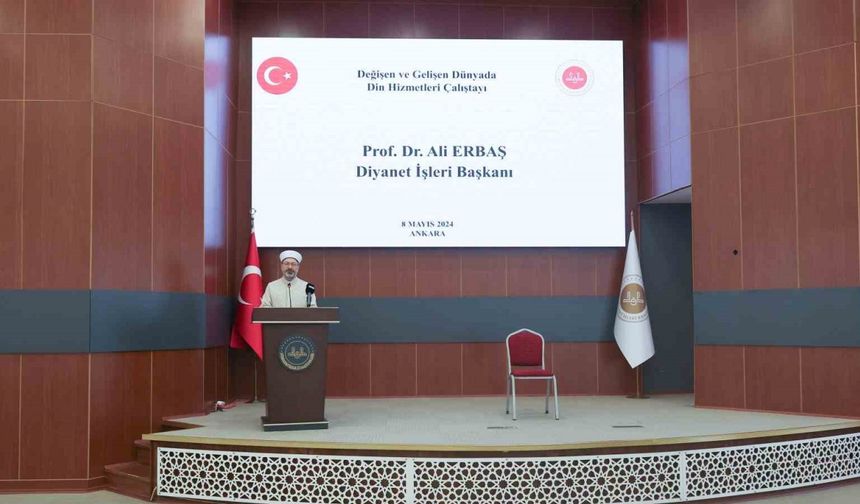 Diyanet İşleri Başkanı Erbaş: "İslam’ın rahmet mesajlarıyla insanları buluşturmanın heyecanı içerisinde olmalıyız"
