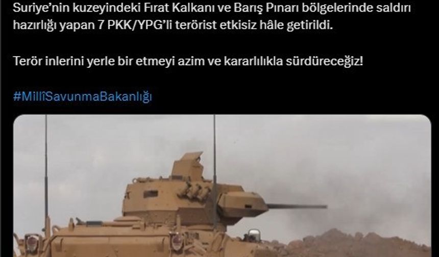 MSB: "7 PKK/YPG’li terörist etkisiz hale getirildi"