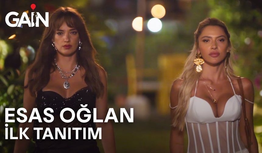 Hadise ve Seda Bakan Başrolde: 'Esas Oğlan' Dizisinden İlk Fragman Yayımlandı