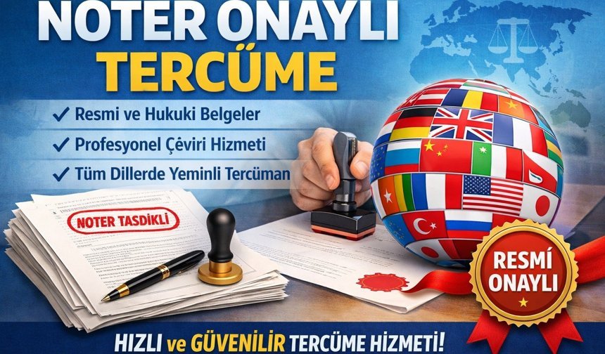 Noter Onaylı Tercüme ve Noter Onaylı Tercüme Fiyatları